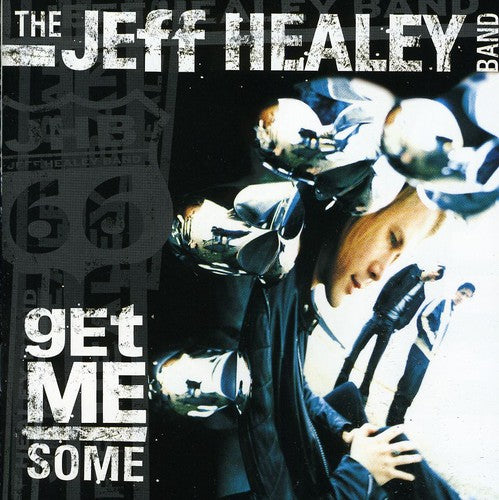 Healey, Jeff: Get Me Some
