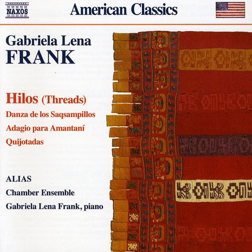 Frank, Gabriela Lena / Alias Chamber Ensemble: Hilos