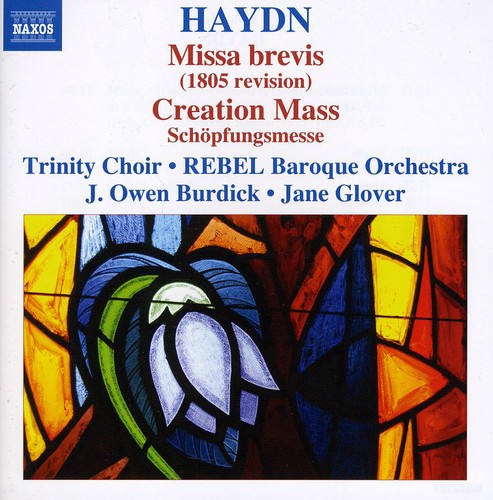 Haydn / Burdick / Trinity Choir / Rbbo / Glover: Masses 7: Missa Brevis / Creation Mass