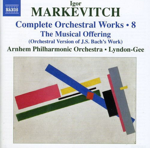 Markevitch / Baudet / Ahpo / Lyndon-Gee: Complete Orchestral Works 8: Musical Offering