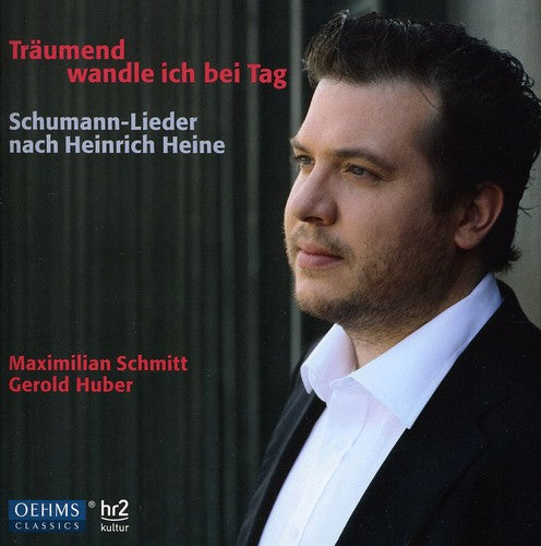 Schumann, R. / Schumann, C. / Schmitt / Huber: I Stroll in the Daytime While Dreaming