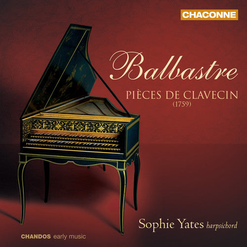 Balbastre / Yates, Sophie: Pieces de Clavecin