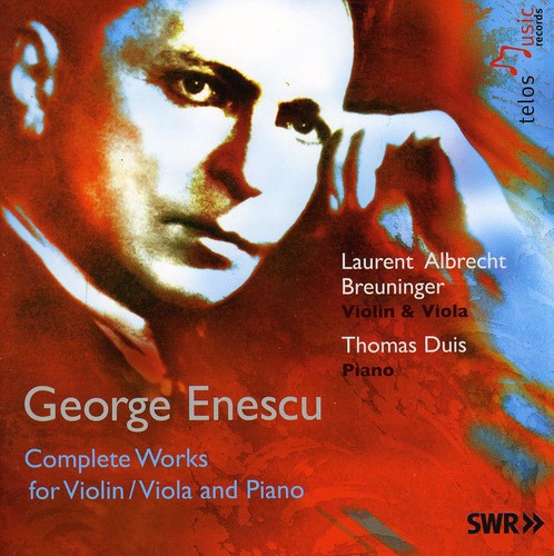 Enescu / Breuninger / Duis: Complete Works for Violin Viola & Piano