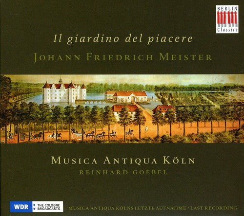 Meister / Musica Antiqua Koln: II Giardino Del Piacere