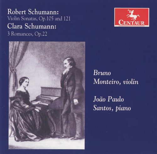 Schumann, R & C / Monteiro / Santos: Violin Sonatas / Three Romances