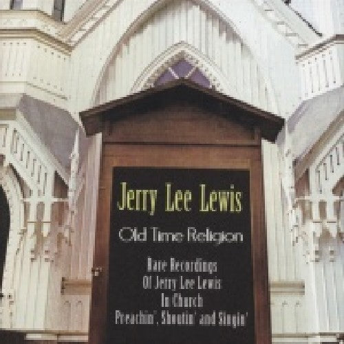 Lewis, Jerry Lee: Old Time Religion-Rare Recordings of Jerry Lee Lew