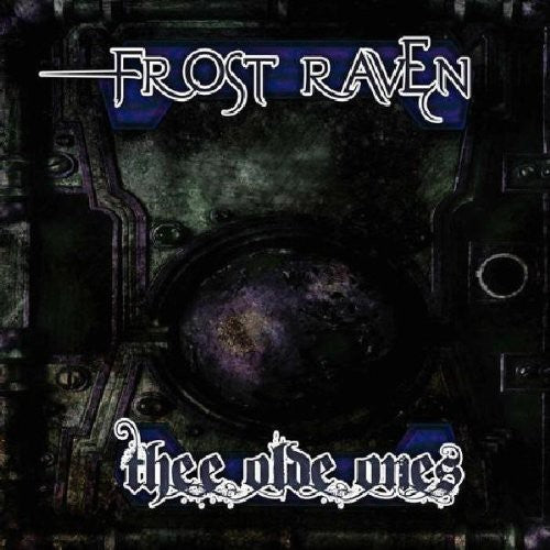 Frost Raven: Thee Olde Ones