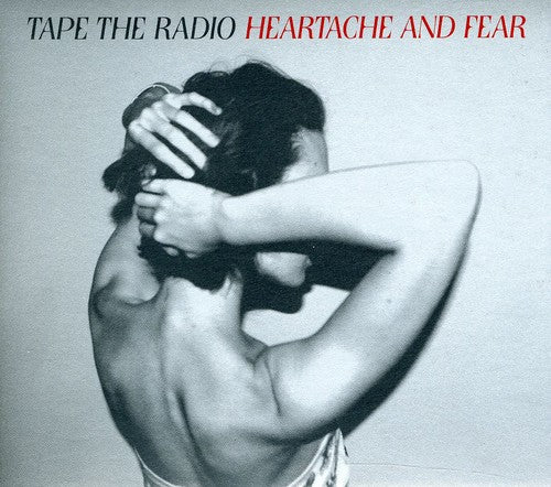 Tape the Radio: Heartache & Fear