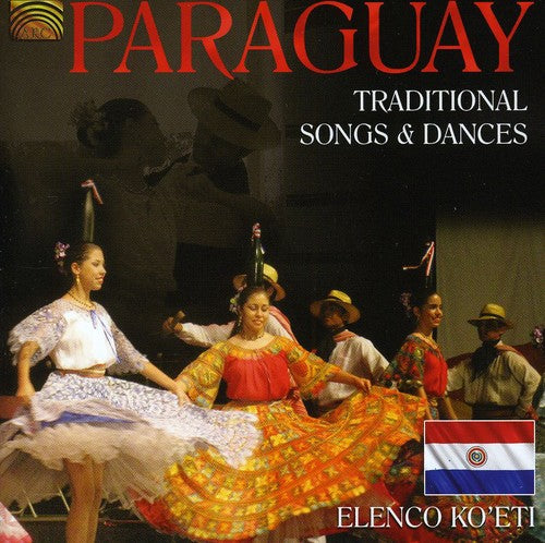 Elenco Koeti: Paraguay - Traditional Songs and Dances