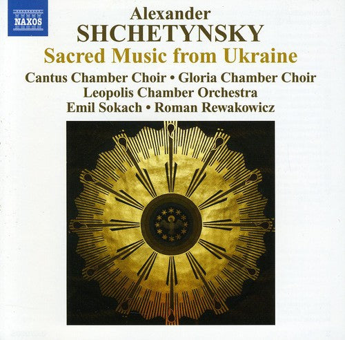 Shchetynsky / Leopolis Chamber Orch / Rewakowicz: Choral Works