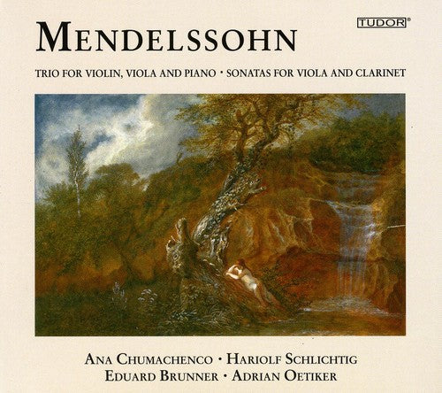 Mendelssohn / Chumachenco / Brunner / Oetiker: Trio & Sonatas