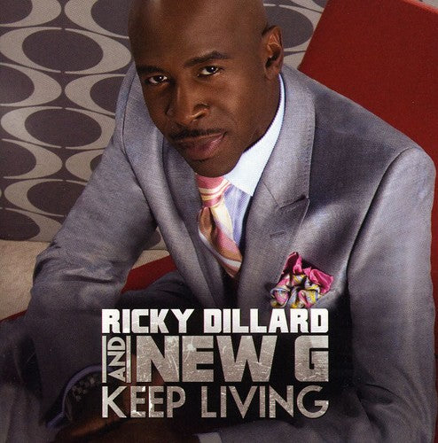 Dillard, Ricky & New G: Keep Living