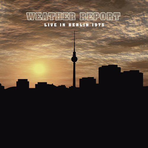 Weather Report: Live in Berlin 1975
