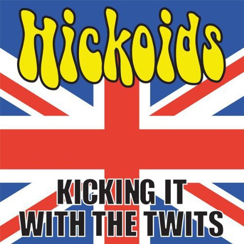Hickoids: Kicking It with the Twits