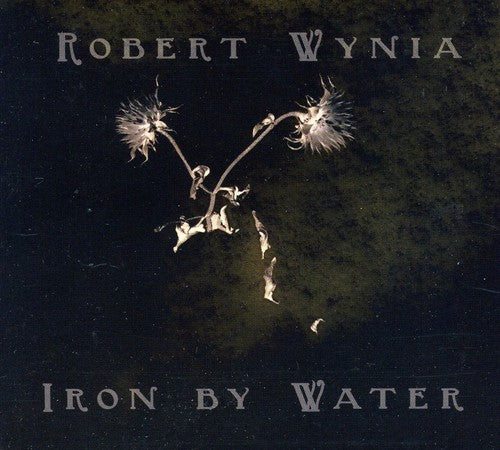 Wynia, Robert: Iron By Water