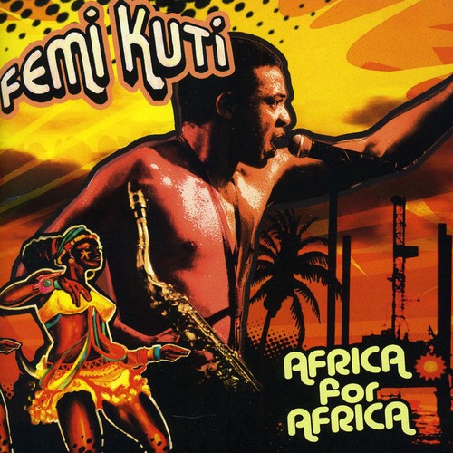 Kuti, Fela: Africa for Africa