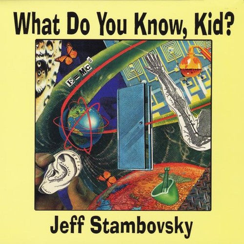 Stambovsky, Jeff: What Do You Know Kid?