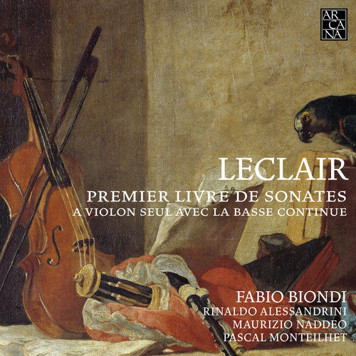 Leclair / Alessandrini / Biondi: First Book of Sonatas for Solo Violin