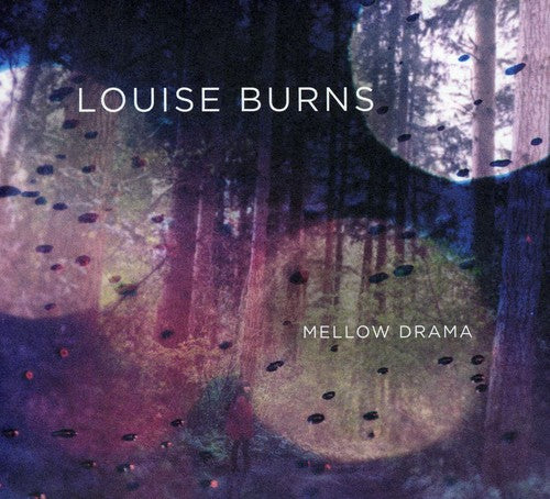 Louise Burns: Mellow Drama