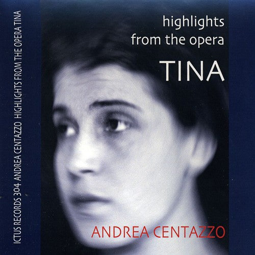 Centazzo, Andrea: Highlights from the Opera Tina