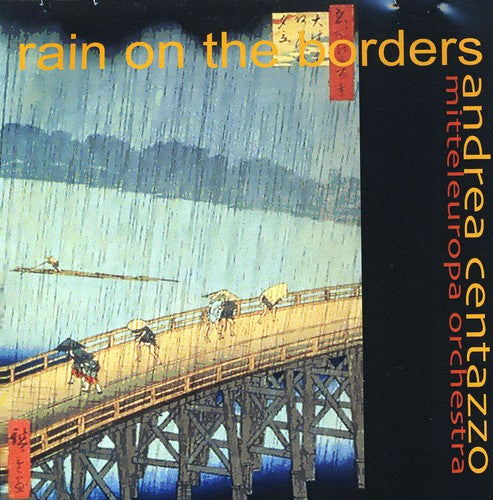 Centazzo, Andrea / New Mitteleuropa Orch: Rain on the Borders