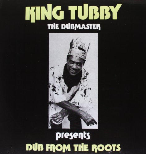 King Tubby: Dub from the Roots