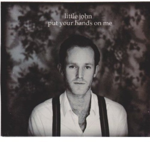 Little John: Put Your Hands on Me