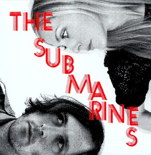 Submarines: Love Notes/Letter Bombs