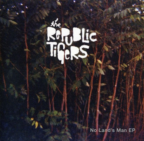 Republic Tigers: No Lands Man