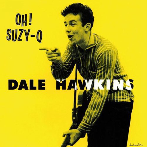 Hawkins, Dale: Oh Suzy Q