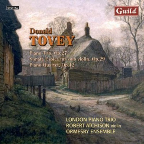 Tovey / London Piano Trio / Atchison / Ormesby Ens: Music By Donald Francis Tovey 2