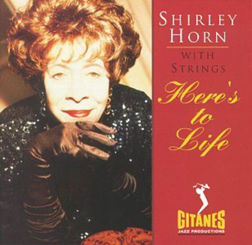 Horn, Shirley: Here's to Life