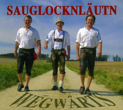 Sauglocknlaeutn: Wegwaerts