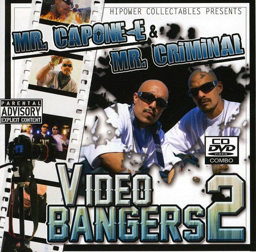 Mr Capone-E & Mr Criminal Video & Bangers 2 / Var: Mr. Capone-E and Mr. Criminal Video and Bangers, Vol. 2