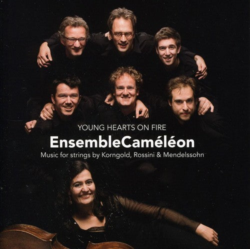 Ensemble Cameleon / Mendelssohn / Korngold: Young Hearts on Fire: Music for Strings