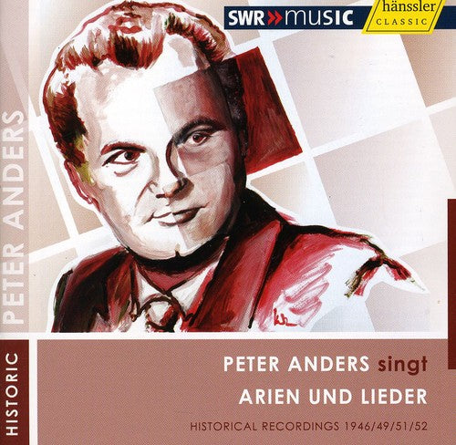 Anders, Peter: Peter Anders Sings Arias & Lieder