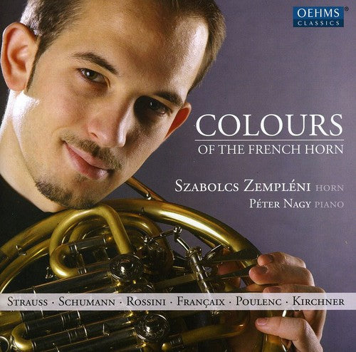 Zempleni / Strauss / Rossini / Kirchner / Nagy: Colours of the French Horn