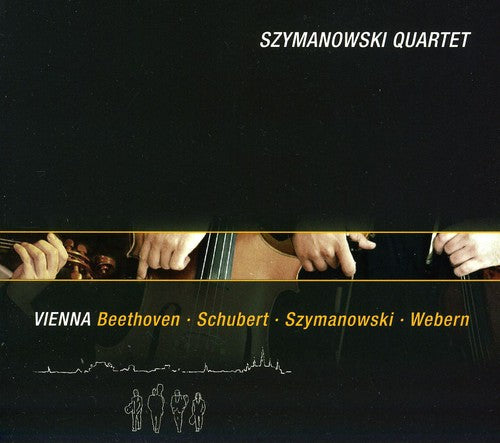 Szymanowski / Beethoven / Szymanowski Quartet: Vienna