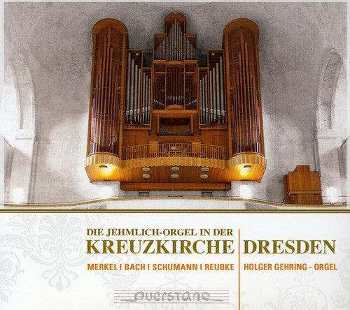 Gehring / Merkel / Bach, J.S. / Schumann: Jehmlich Organ in the Church of Holy Cross Dresden