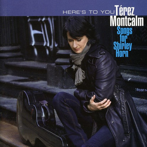 Montcalm, Terez: Heres to You: Songs for Shirle