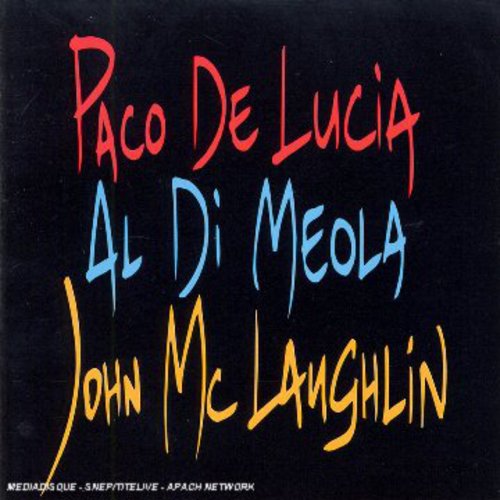 De Lucia, Paco / Di Meola, Al / McLaughlin, John: Guitar Trio