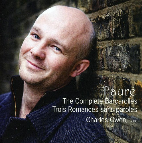 Faure / Owen: Complete Barcarolles & Trois Romances Sans Paroles