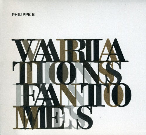 Philippe B: Variations Fantomes