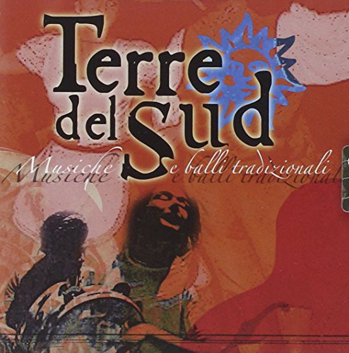 Terre Del Sud: Musiche E Balli Tradizio.