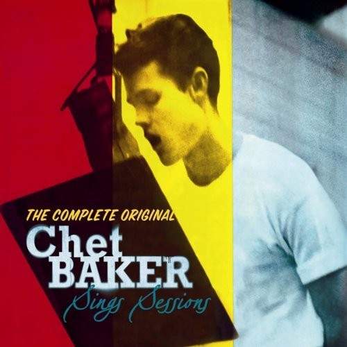 Baker, Chet: Chet Baker Sings Sessions