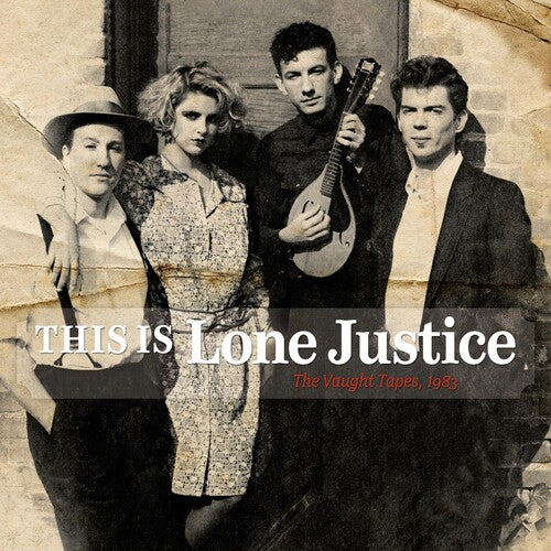 Lone Justice: This Is Lone Justice: The Vaught Tapes 1983