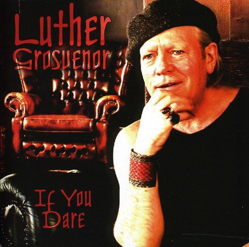 Grosvenor, Luther: If You Dare