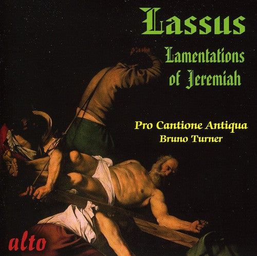 Lassus / Pro Cantione Antiqua / Turner: Lamentations of Jeremiah: For Five Voices