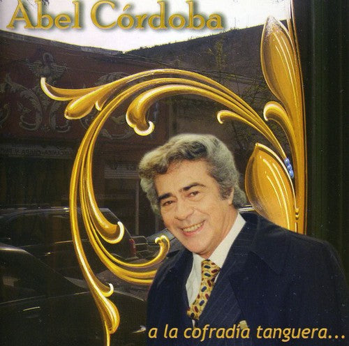 Cordoba, Abel: A la Cofradia Tanguera