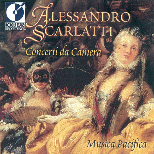 Scarlatti, Alessandro / Musica Pacifica: Concerti Da Camera